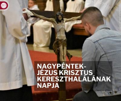 Nagypéntek az egyházi év legcsendesebb napja Nagypéntek az egyházi év legcsendesebb napja